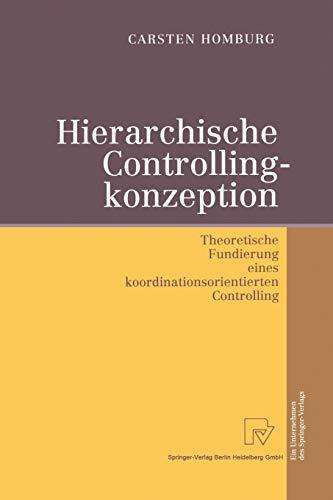 Hierarchische Controllingkonzeption: Theoretische Fundierung Eines Koordinationsorientierten Controlling