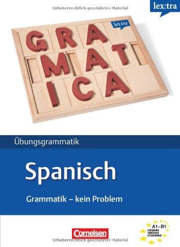 Lextra - Spanisch - Grammatik - Kein Problem: A1-B1 - Übungsbuch: Europäischer Referenzrahmen: A1-B1 - Übungsbuch