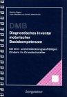 Diagnostisches Inventar motorischer Basiskompetenzen (DMB) bei lern- und entwicklungsauffälligen Kindern im Grundschulal