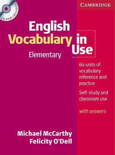 English Vocabulary in Use. Elementary. Book and CD-ROM Pack: 60 units of vocabulary reference and practice. Self-study and classroom use