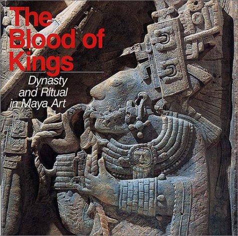 The Blood of Kings: Dynasty and Ritual in Maya Art