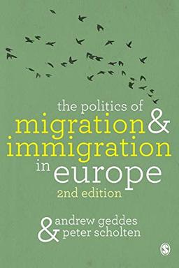 The Politics of Migration and Immigration in Europe