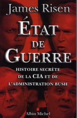 Etat de guerre : histoire secrète de la CIA et de l'administration Bush