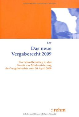 Das neue Vergaberecht 2009: Schnelleinstieg mit Erläuterungen