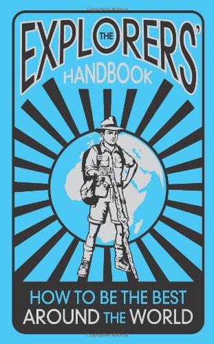 The Explorers' Handbook: How to be the Best Around the World