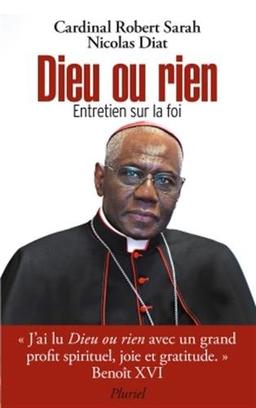 Dieu ou rien : entretien sur la foi