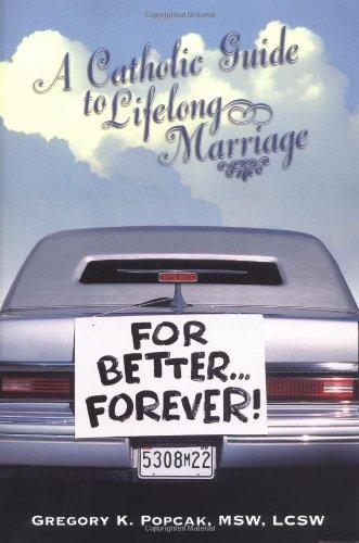 For Better...Forever!: A Catholic Guide to Lifelong Marriage