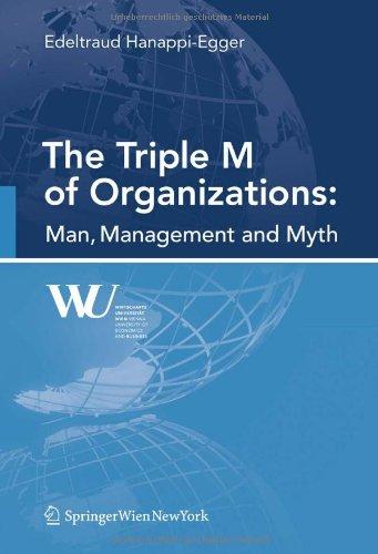 The Triple M of Organizations: Man, Management and Myth (Interdisciplinary Studies in Economics and Management)