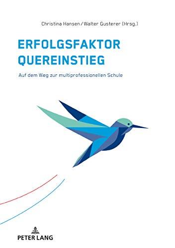 Erfolgsfaktor Quereinstieg: Auf dem Weg zur multiprofessionellen Schule