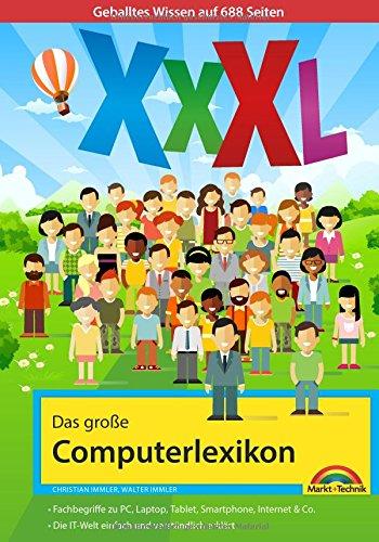 Das große Computerlexikon XXXL - über 688 Seiten mit Fachbegriffen und Erklärungen zu Computer, Internet, Smartphone, allgemeine EDV