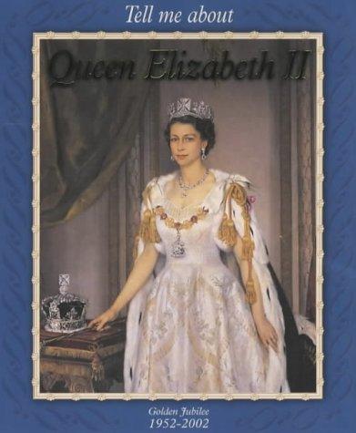 Queen Elizabeth II (Tell Me About Kings and Queen)