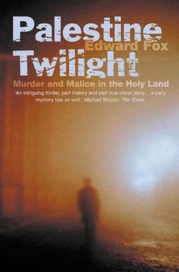 Palestine Twilight: The Murder of Dr.Albert Glock and the Archaeology of the Holy Land