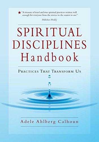 Spiritual Disciplines Handbook: Practices That Transform Us