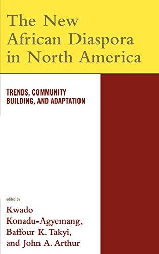 The New African Diaspora in North America: Trends, Community Building, and Adaptation