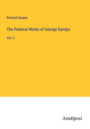 The Poetical Works of George Sandys: Vol. II