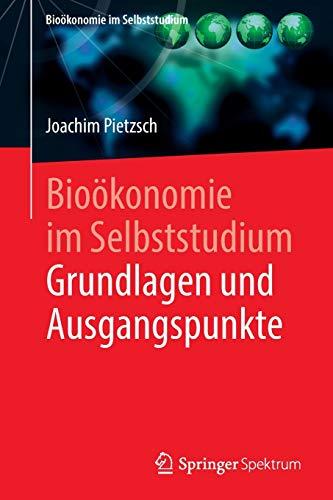 Bioökonomie im Selbststudium: Grundlagen und Ausgangspunkte (Zertifikatskurs Bioökonomie)