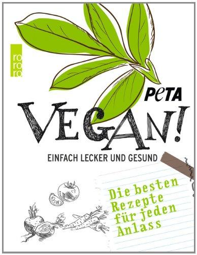 Vegan!: Einfach lecker und gesund. Die besten Rezepte für jeden Anlass