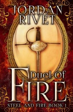 Duel of Fire (Steel and Fire, Band 1)