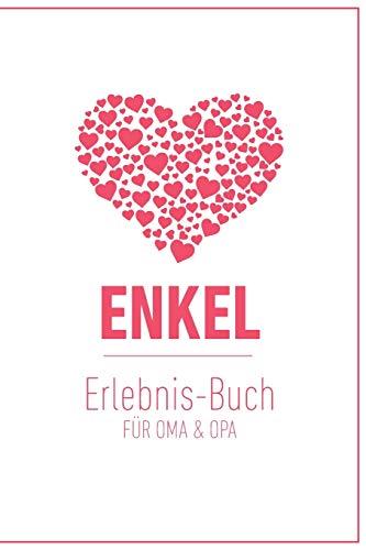 Enkel Erlebnis Buch für Oma & Opa: Tolles Erlebnis Tagebuch für Oma, Opa und Enkelkinder