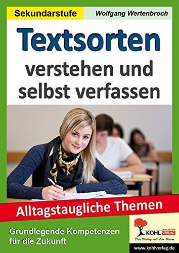 Textsorten verstehen und selbst verfassen: Alltagstaugliche Themen