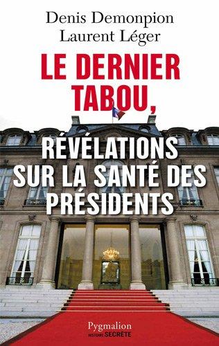 Le dernier tabou, révélations sur la santé des présidents