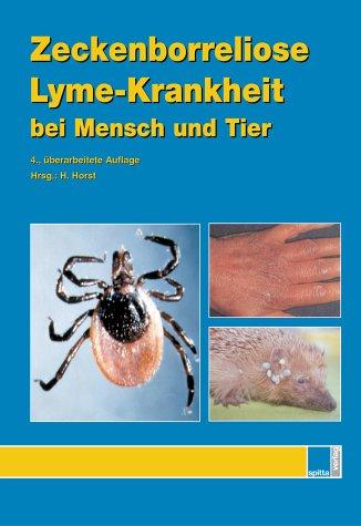 Zeckenborreliose -  Lyme-Krankheit bei Mensch und Tier