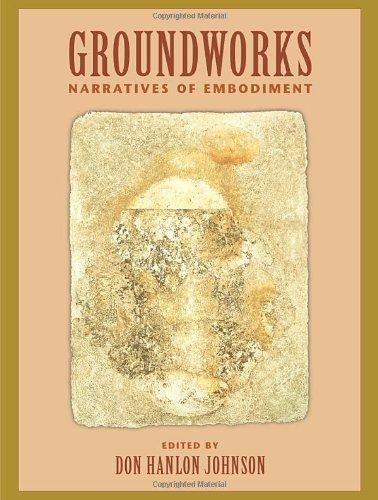 Groundworks: Narratives of Embodiment Volume II