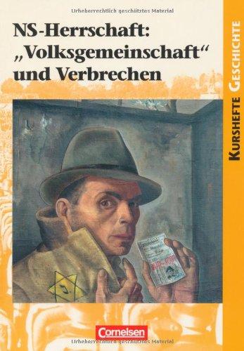 Kurshefte Geschichte: NS-Herrschaft: "Volksgemeinschaft" und Verbrechen: Schülerbuch