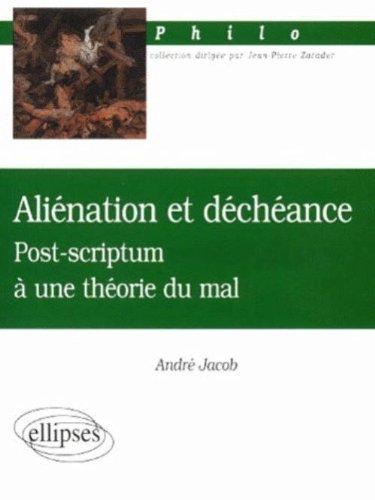 Aliénation et déchéance : post-scriptum à une théorie du mal