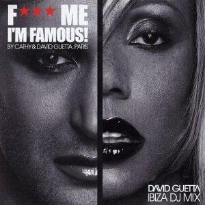 F*** Me, I''M Famous