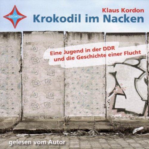 Krokodil im Nacken: Eine Jugend in Ostberlin und die Geschichte einer Flucht. Gelesen vom Autor. Auszüge aus dem Roman, ausgewählt vom Autor. 6 CD Multibox, Laufzeit 7 Std