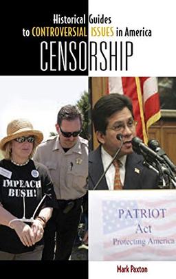 Censorship (Historical Guides to Controversial Issues in America)