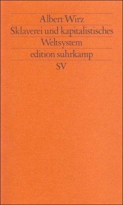 Sklaverei und kapitalistisches Weltsystem (edition suhrkamp)