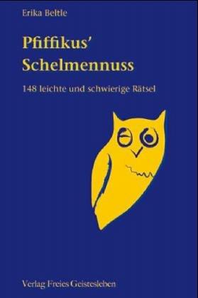 Pfiffikus' Schelmennuss: 148 leichte und schwierige Rätsel