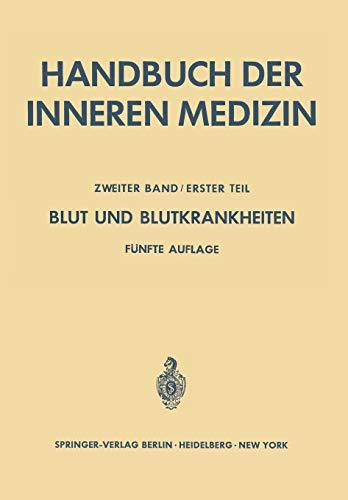 Blut und Blutkrankheiten: Teil 1 Allgemeine Hämatologie und Physiopathologie des Erythrocytären Systems (Handbuch der inneren Medizin, 2 / 1)