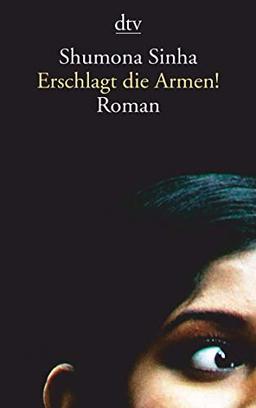 Erschlagt die Armen!: Roman