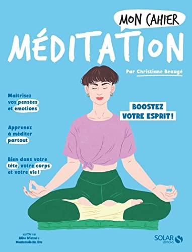 Mon cahier méditation : boostez votre esprit et votre bien-être !