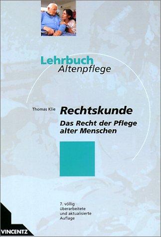 Rechtskunde: Das Recht der Pflege alter Menschen