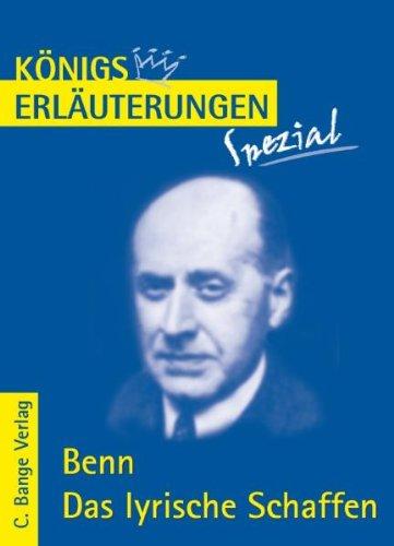 Königs Erläuterungen Spezial: Benn. Das lyrische Schaffen - Interpretationen zu den wichtigsten Gedichten