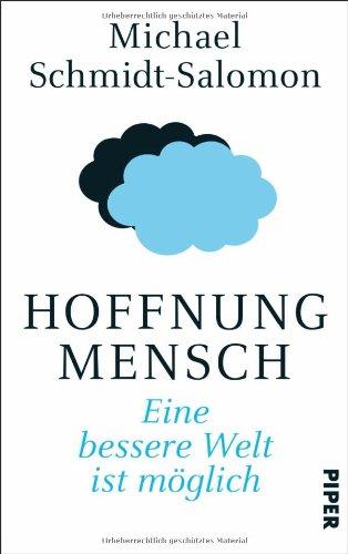 Hoffnung Mensch: Eine bessere Welt ist möglich