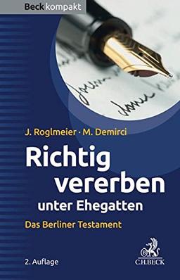 Richtig vererben unter Ehegatten: Das Berliner Testament