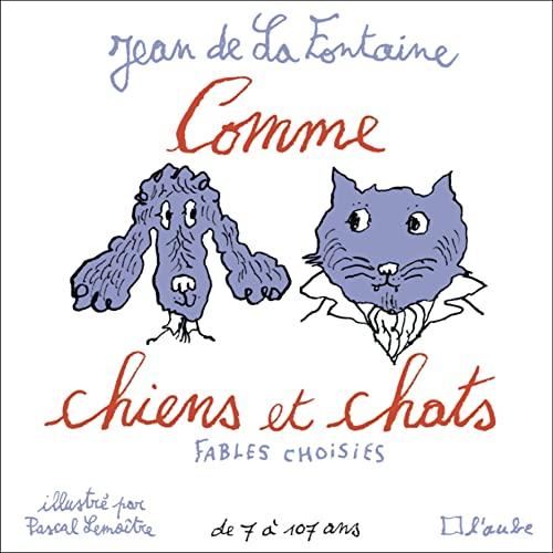 Comme chiens et chats : fables choisies