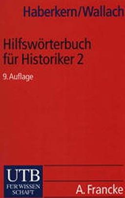 Hilfswörterbuch für Historiker, Mittelalter und Neuzeit / 2. Teil L-Z