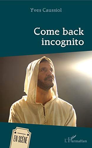 Come back incognito