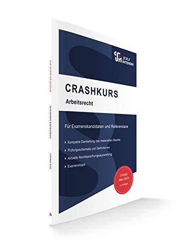 CRASHKURS Arbeitsrecht: Für Examenskandidaten und Referendare (Crashkurs / Länderspezifisch - Für Examenskandidaten und Referendare)