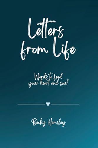 Letters from Life: Words to feed your heart and soul