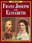 Franz Joseph und Elisabeth