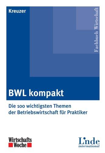 BWL kompakt. Die 100 wichtigsten Themen der Betriebswirtschaft für Praktiker