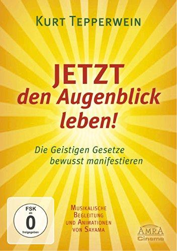 JETZT den Augenblick leben! Die Geistigen Gesetze bewusst manifestieren (mit Animationen von Sayama)