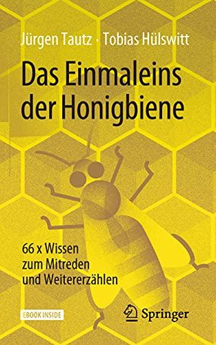 Das Einmaleins der Honigbiene: 66 x Wissen zum Mitreden und Weitererzählen